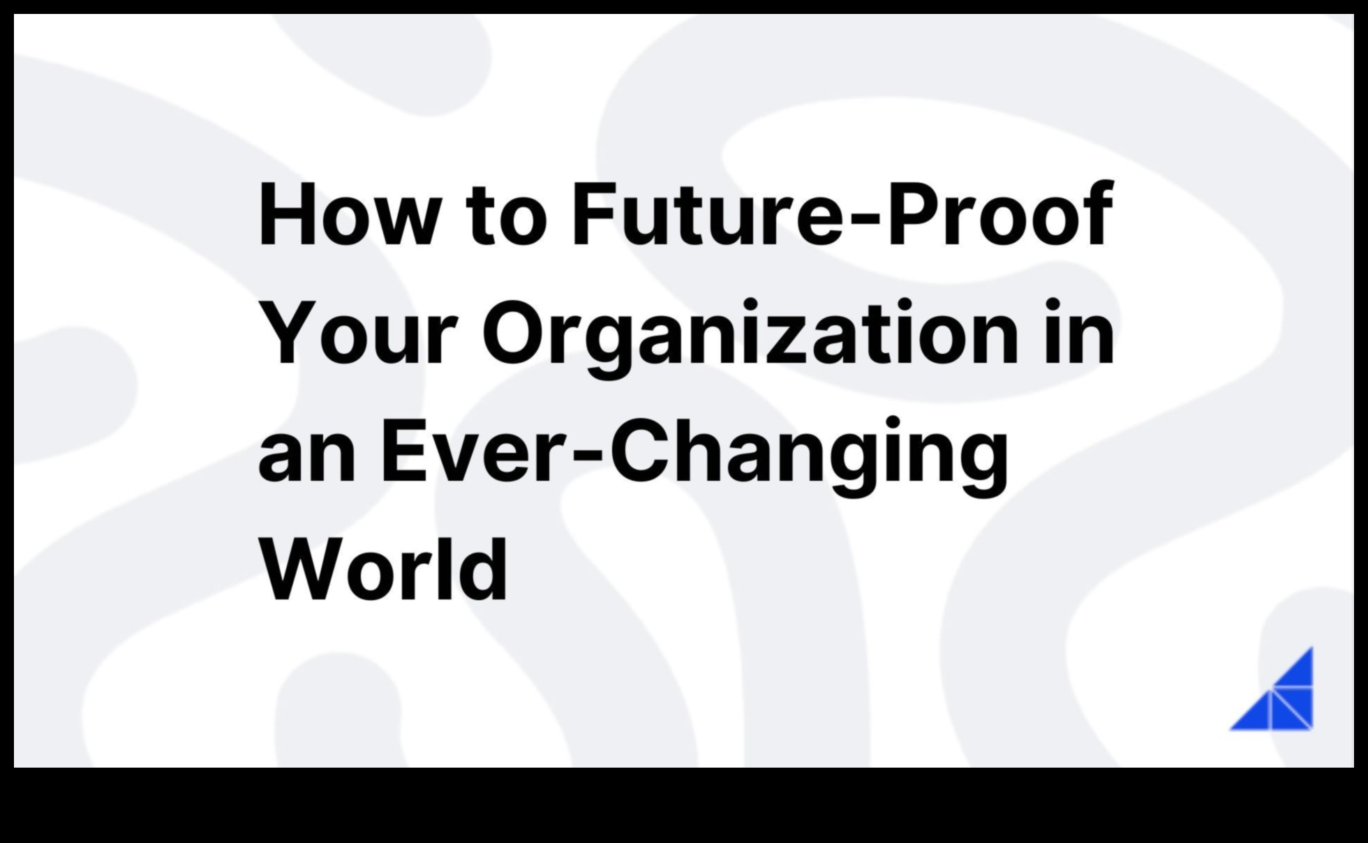 Pregătirea pentru viitor Cum să vă asigurați viitorul afacerii într-o lume în schimbare rapidă 2 Afaceri pregătite pentru viitor: Navigarea managementului într-o lume în schimbare rapidă