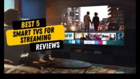 Streaming Nirvana: Cele mai bune televizoare pentru un consum fără întreruperi de conținut online